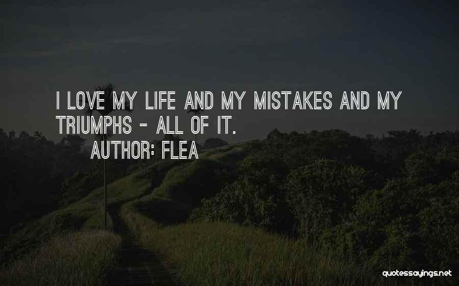 Mistakes Of My Life Quotes By Flea