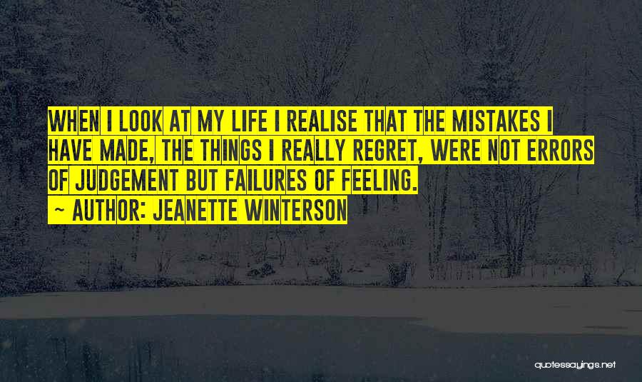 Mistakes Of My Life Quotes By Jeanette Winterson