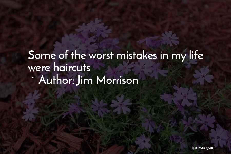 Mistakes Of My Life Quotes By Jim Morrison