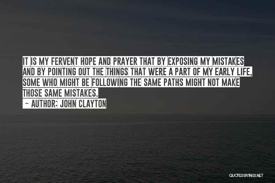 Mistakes Of My Life Quotes By John Clayton