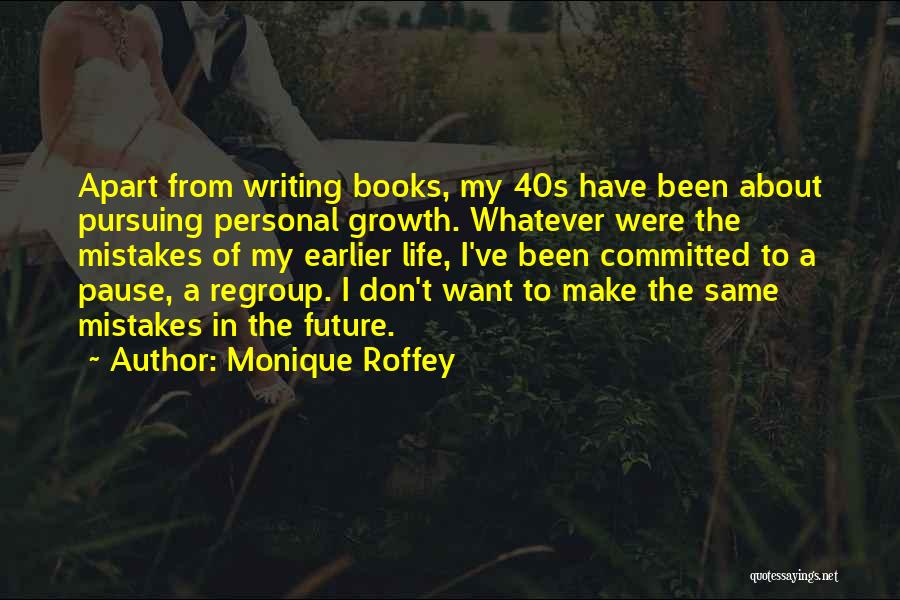 Mistakes Of My Life Quotes By Monique Roffey