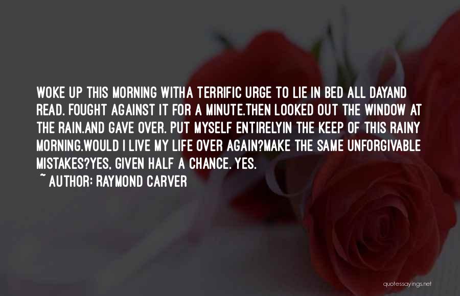 Mistakes Of My Life Quotes By Raymond Carver