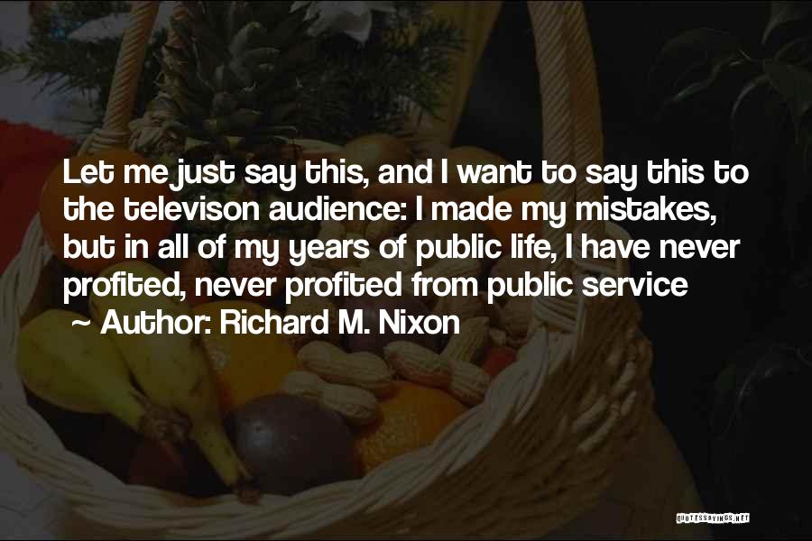 Mistakes Of My Life Quotes By Richard M. Nixon