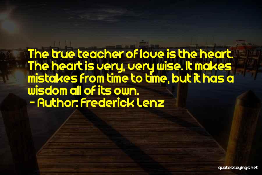 Mistakes Of The Heart Quotes By Frederick Lenz