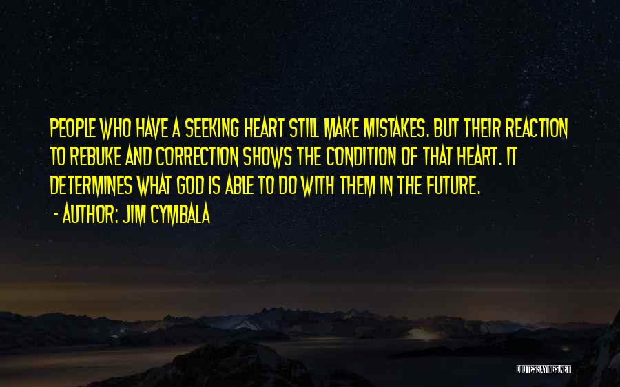 Mistakes Of The Heart Quotes By Jim Cymbala