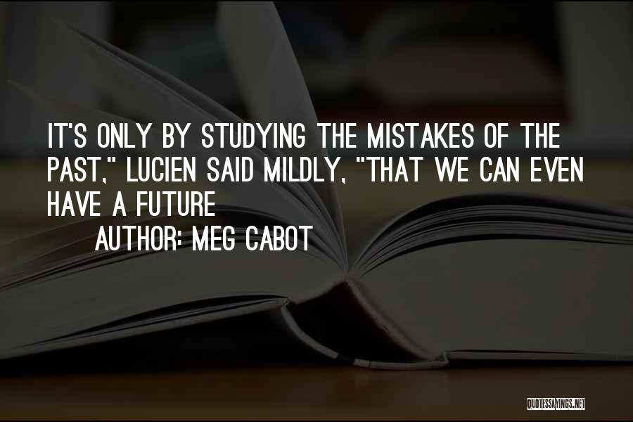 Mistakes Of The Past Quotes By Meg Cabot
