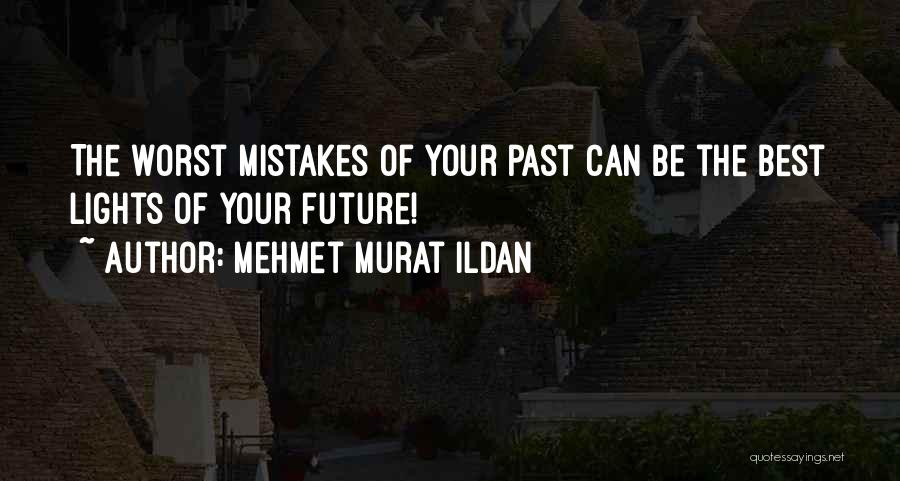 Mistakes Of The Past Quotes By Mehmet Murat Ildan