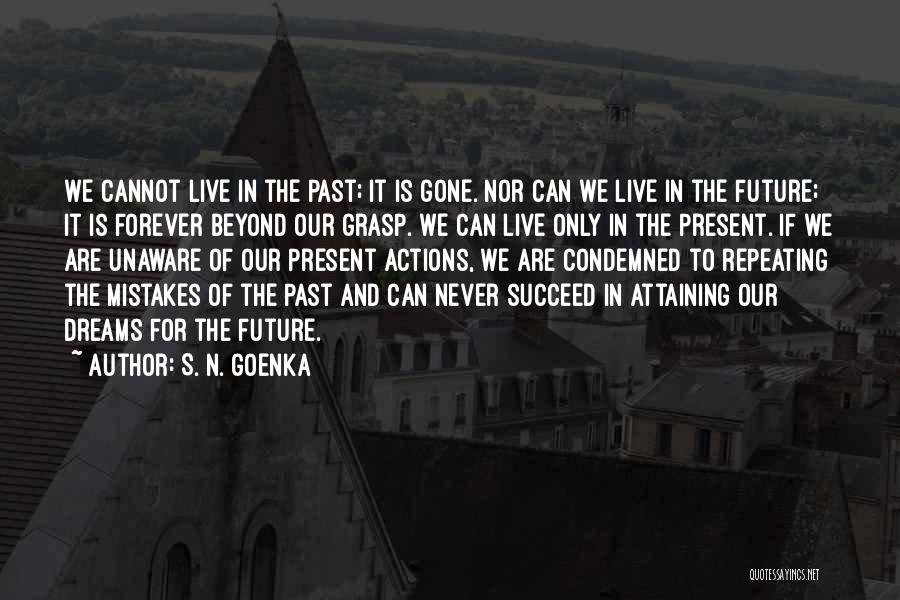 Mistakes Of The Past Quotes By S. N. Goenka