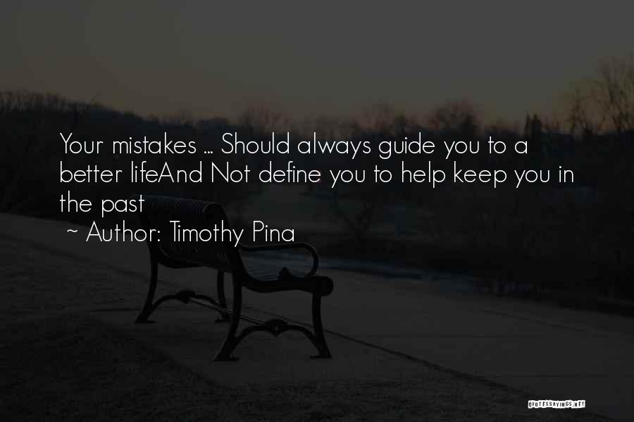 Mistakes Of The Past Quotes By Timothy Pina