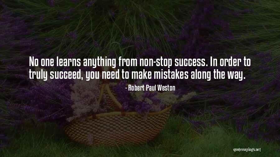Mistakes To Success Quotes By Robert Paul Weston Mistakes To Success Quotes By Robert Paul Weston