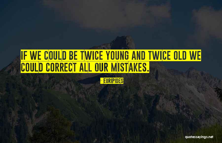 Mistakes Twice Quotes By Euripides