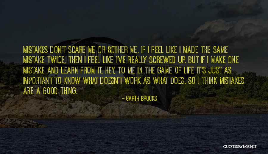 Mistakes Twice Quotes By Garth Brooks Mistakes Twice Quotes By Garth Brooks