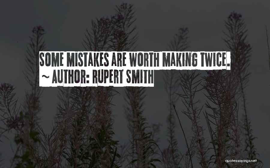 Mistakes Twice Quotes By Rupert Smith