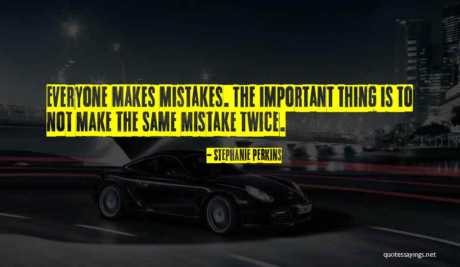 Mistakes Twice Quotes By Stephanie Perkins