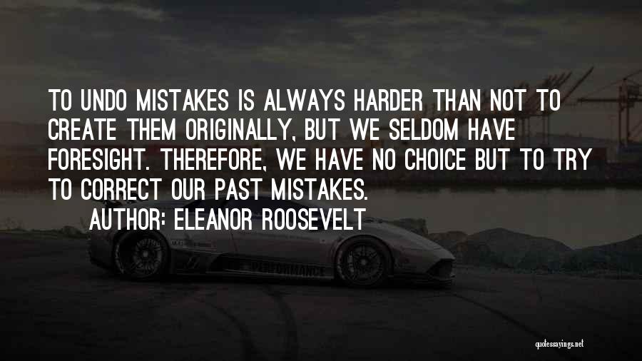 Mistakes Undo Quotes By Eleanor Roosevelt