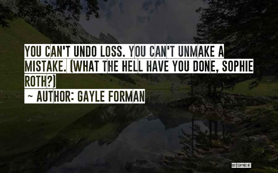 Mistakes Undo Quotes By Gayle Forman