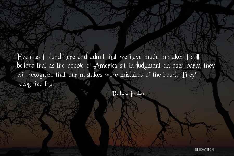 Mistakes Were Made Quotes By Barbara Jordan Mistakes Were Made Quotes By Barbara Jordan