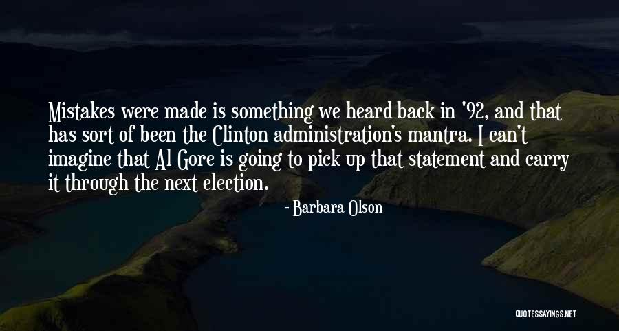 Mistakes Were Made Quotes By Barbara Olson Mistakes Were Made Quotes By Barbara Olson