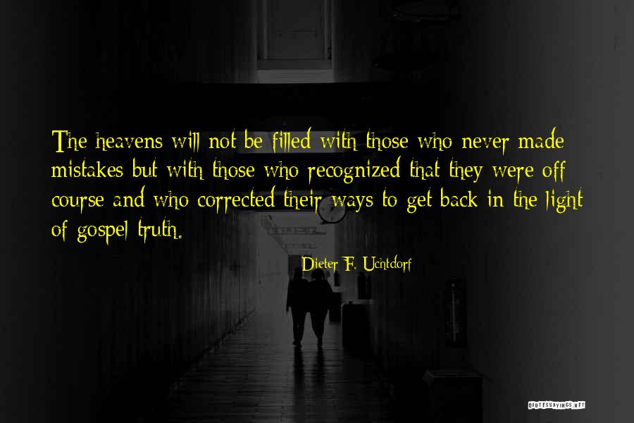 Mistakes Were Made Quotes By Dieter F. Uchtdorf Mistakes Were Made Quotes By Dieter F. Uchtdorf