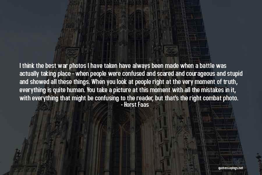 Mistakes Were Made Quotes By Horst Faas Mistakes Were Made Quotes By Horst Faas
