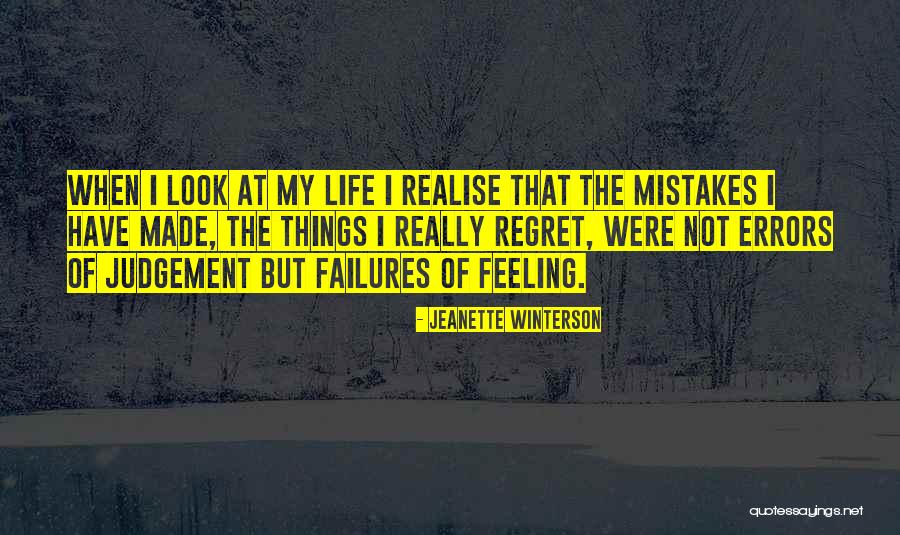 Mistakes Were Made Quotes By Jeanette Winterson Mistakes Were Made Quotes By Jeanette Winterson