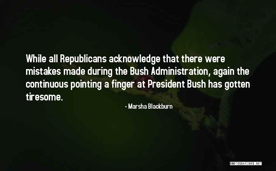 Mistakes Were Made Quotes By Marsha Blackburn Mistakes Were Made Quotes By Marsha Blackburn