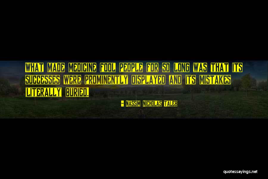Mistakes Were Made Quotes By Nassim Nicholas Taleb Mistakes Were Made Quotes By Nassim Nicholas Taleb