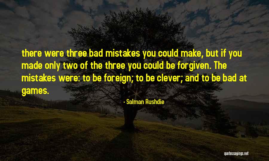 Mistakes Were Made Quotes By Salman Rushdie Mistakes Were Made Quotes By Salman Rushdie