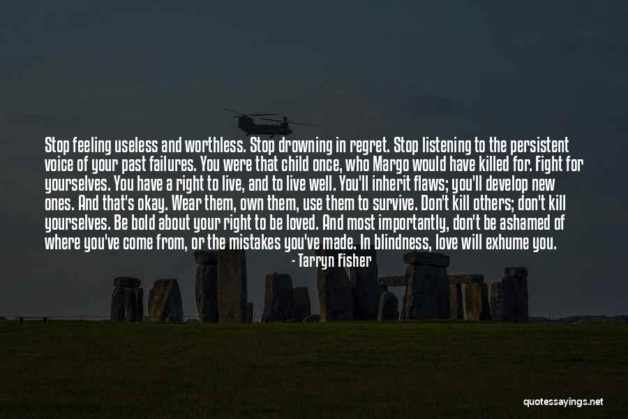 Mistakes Were Made Quotes By Tarryn Fisher Mistakes Were Made Quotes By Tarryn Fisher