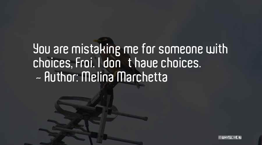 Mistaking Someone Quotes By Melina Marchetta