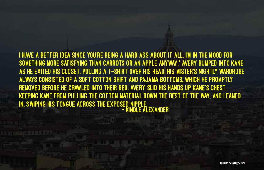 Mister T Quotes By Kindle Alexander Mister T Quotes By Kindle Alexander