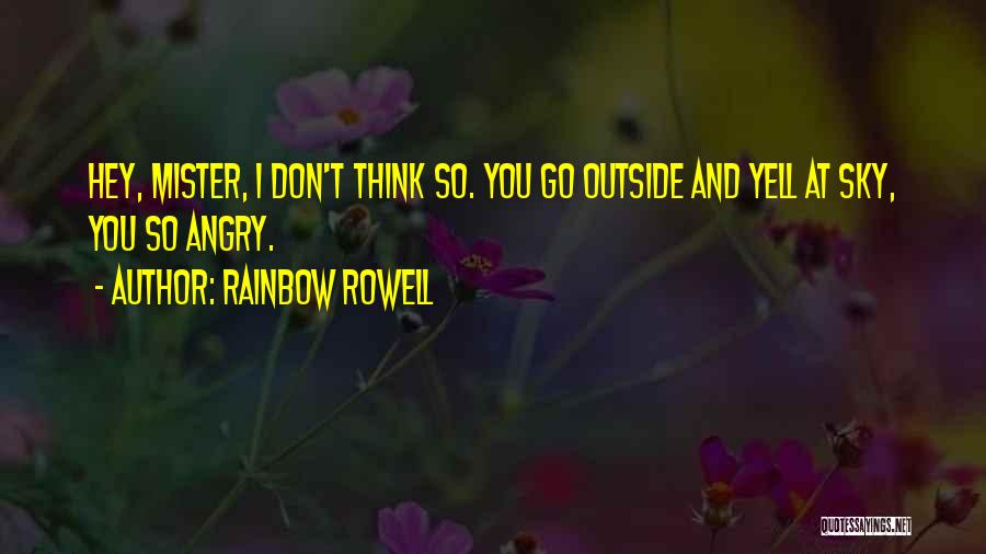 Mister T Quotes By Rainbow Rowell
