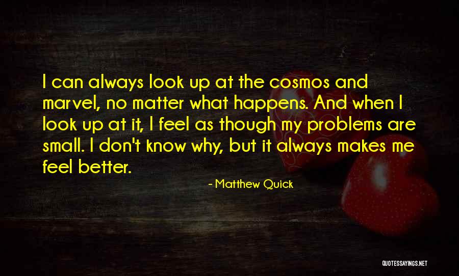 Misteriosos Escritos Quotes By Matthew Quick Misteriosos Escritos Quotes By Matthew Quick
