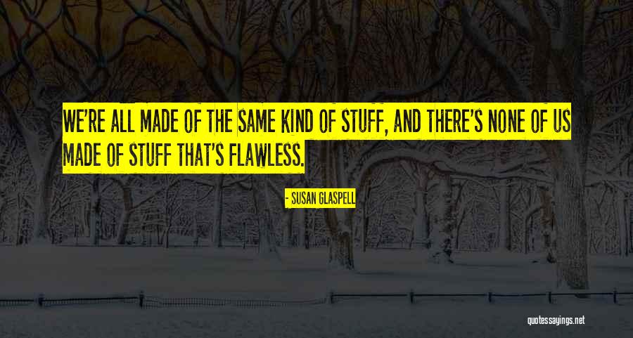 Mistica Foods Quotes By Susan Glaspell Mistica Foods Quotes By Susan Glaspell
