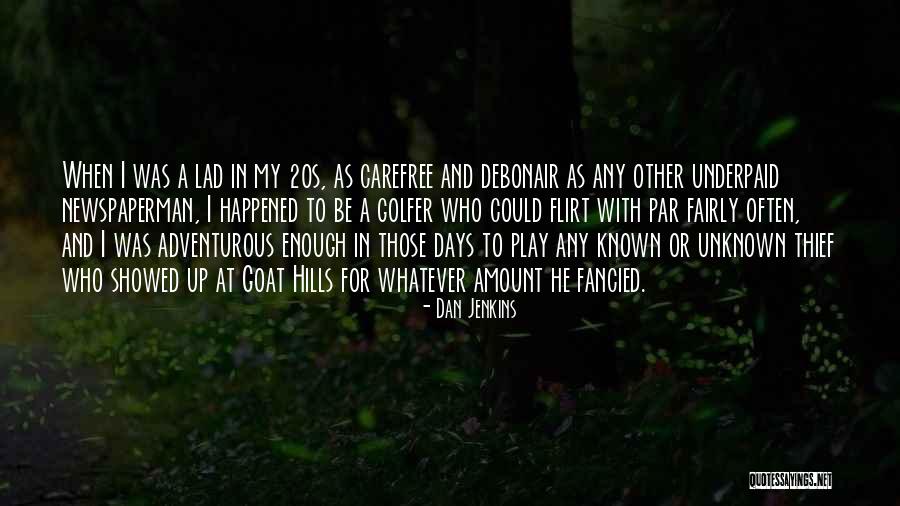 Mistisizm Nedir Quotes By Dan Jenkins Mistisizm Nedir Quotes By Dan Jenkins