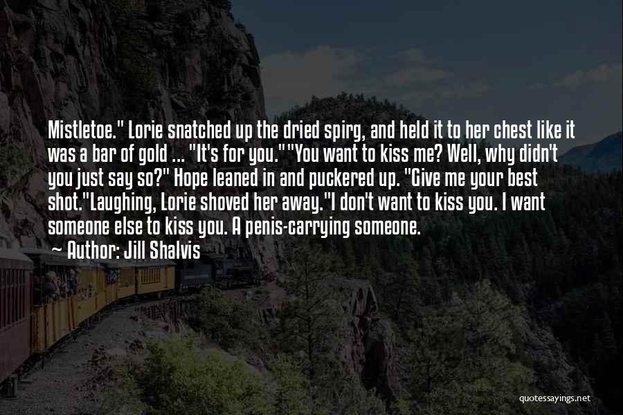 Mistletoe Kiss Quotes By Jill Shalvis