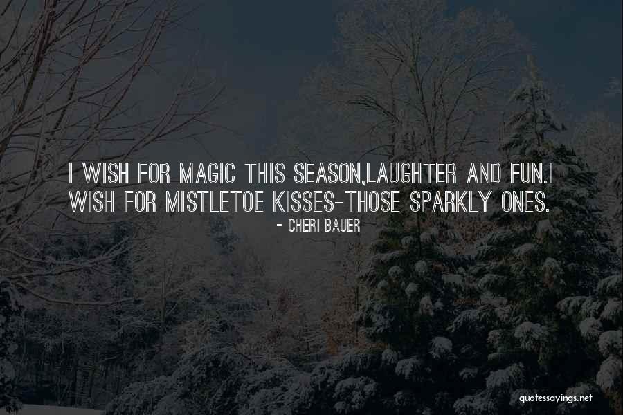 Mistletoe Love Quotes By Cheri Bauer Mistletoe Love Quotes By Cheri Bauer