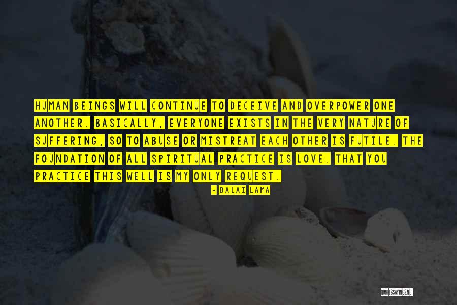 Mistreat You Quotes By Dalai Lama Mistreat You Quotes By Dalai Lama