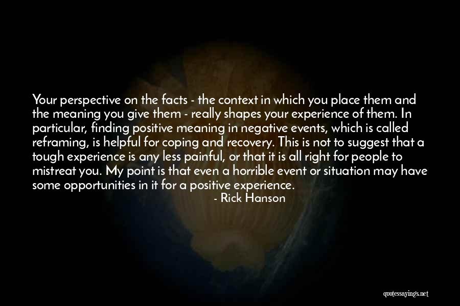 Mistreat You Quotes By Rick Hanson Mistreat You Quotes By Rick Hanson