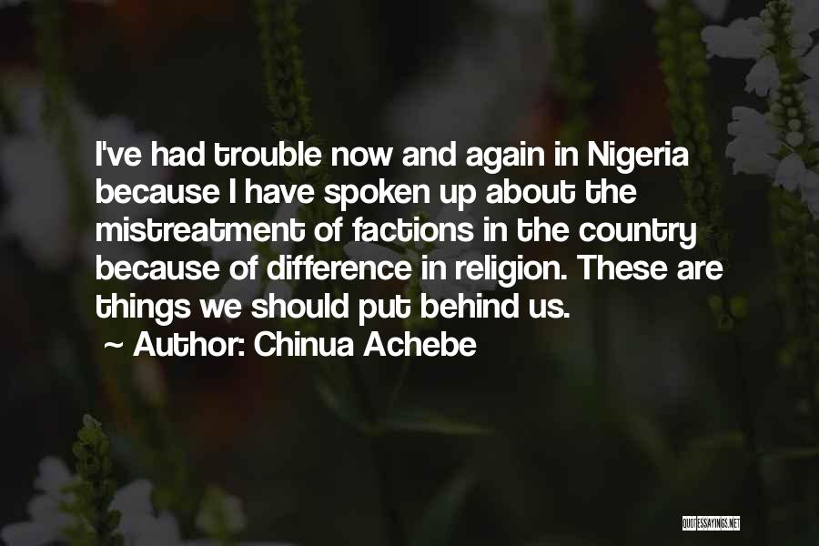 Mistreatment Quotes By Chinua Achebe
