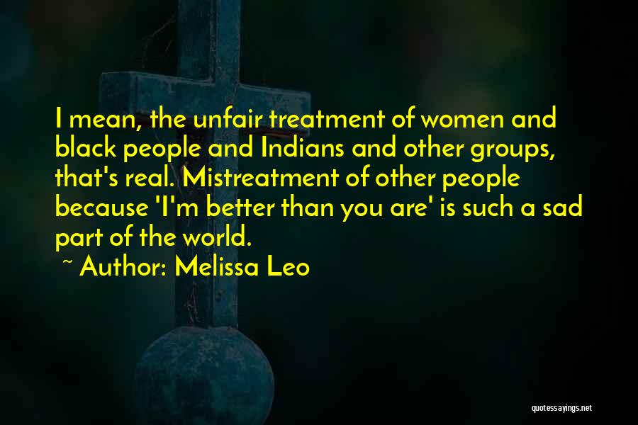 Mistreatment Quotes By Melissa Leo