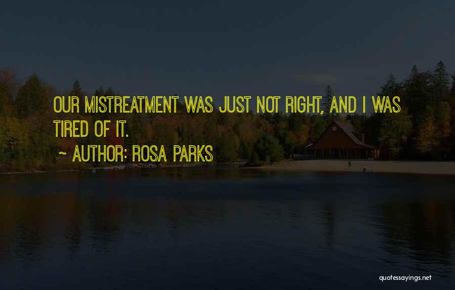 Mistreatment Quotes By Rosa Parks