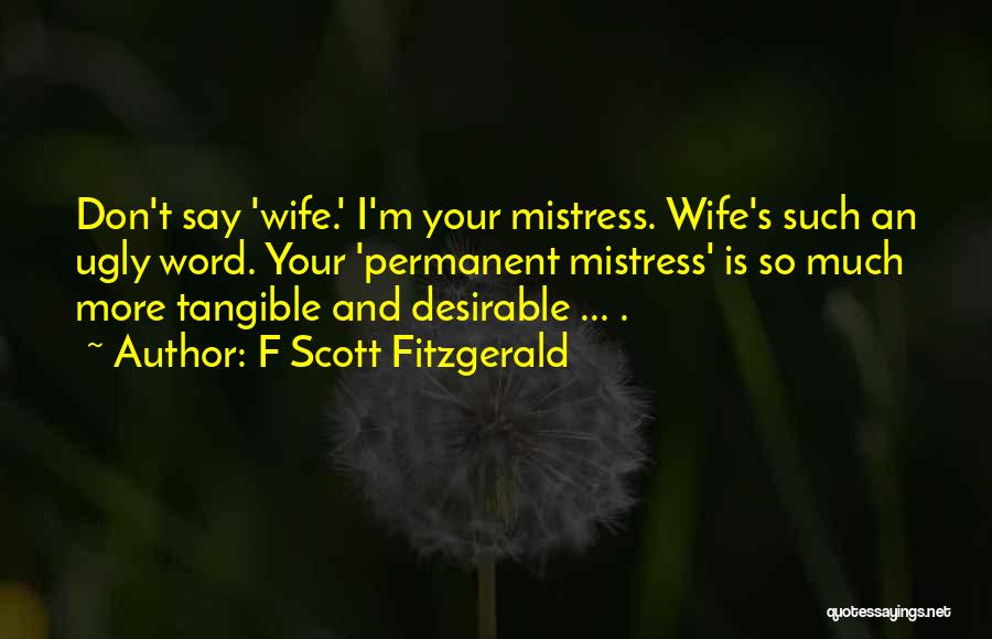 Mistress And Wife Quotes By F Scott Fitzgerald