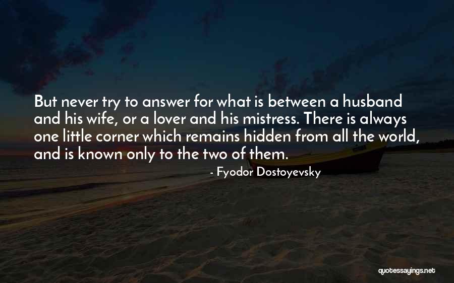 Mistress And Wife Quotes By Fyodor Dostoyevsky