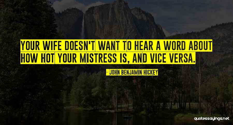 Mistress And Wife Quotes By John Benjamin Hickey