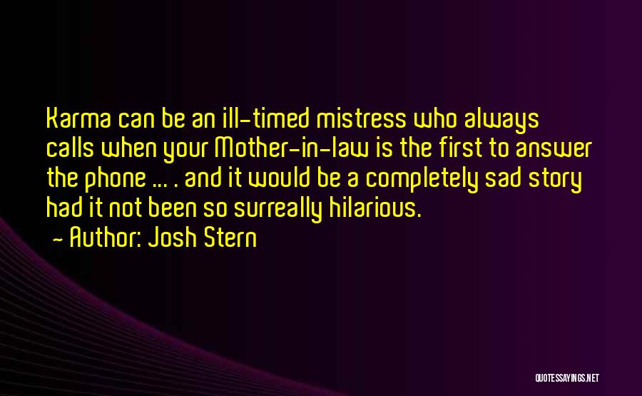 Mistress Karma Quotes By Josh Stern