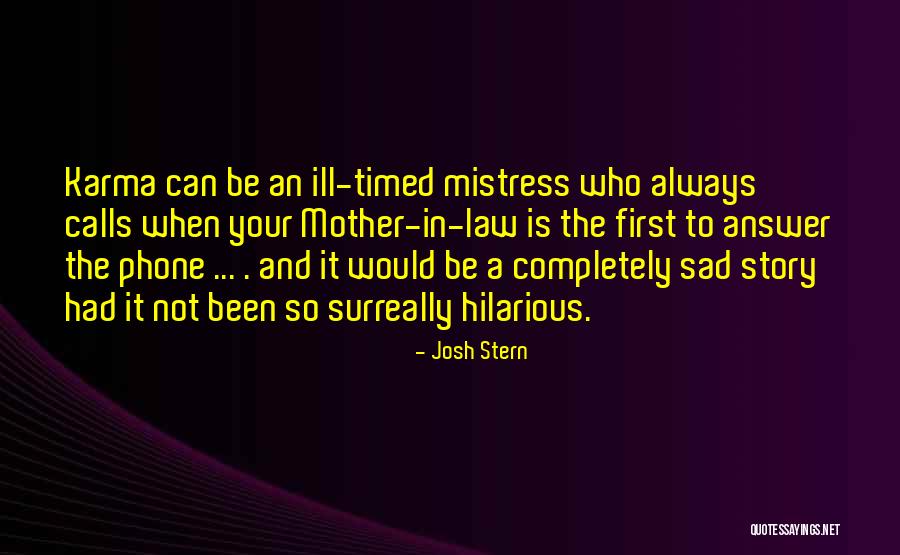 Mistress Karma Quotes By Josh Stern