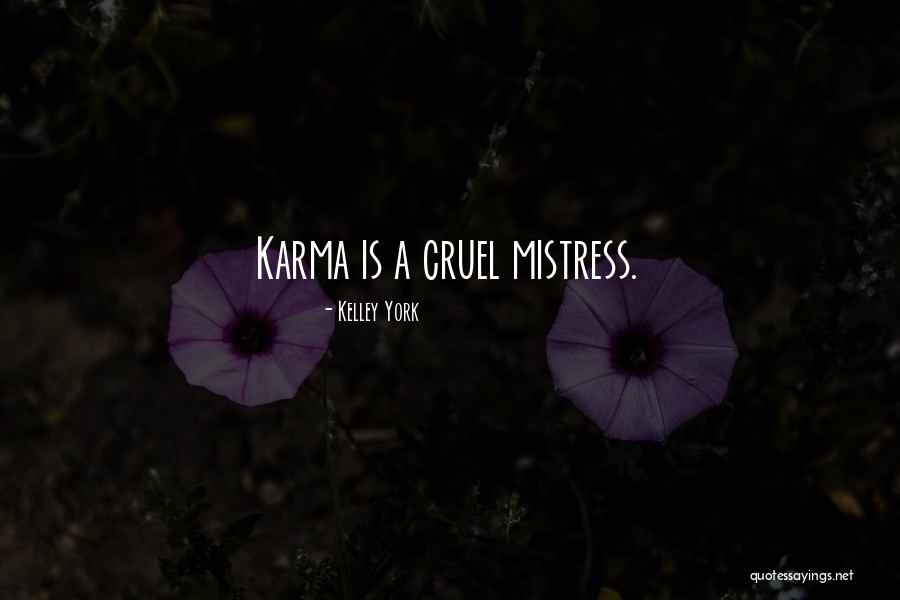 Mistress Karma Quotes By Kelley York