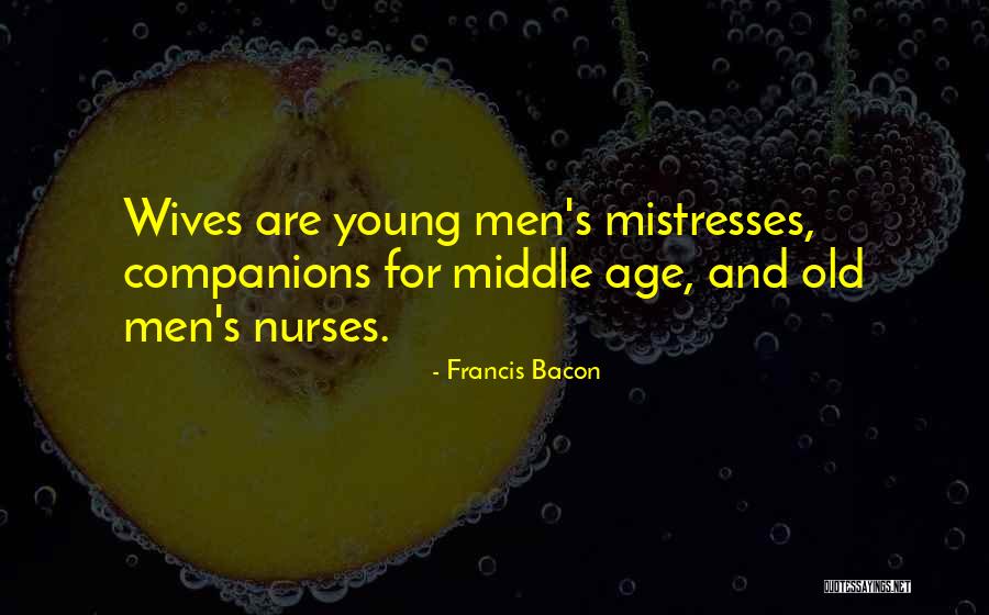 Mistresses Quotes By Francis Bacon
