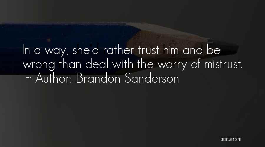 Mistrust In Love Quotes By Brandon Sanderson